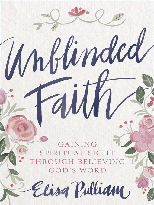 Title details for Unblinded Faith by Elisa  Pulliam - Available